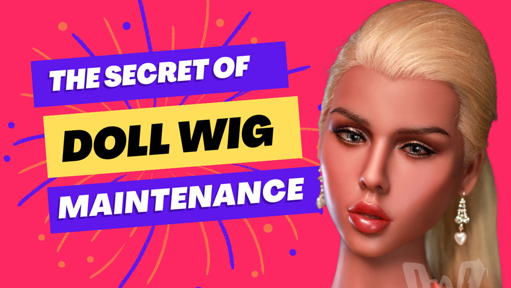 the Secret to Keep Your Doll Looking Perfect The Ultimate Guide to Wig Maintenance.jpg