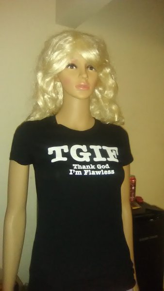 Jessi's new shirt. &quot;TGIF: Thank God I'm Flawless&quot;